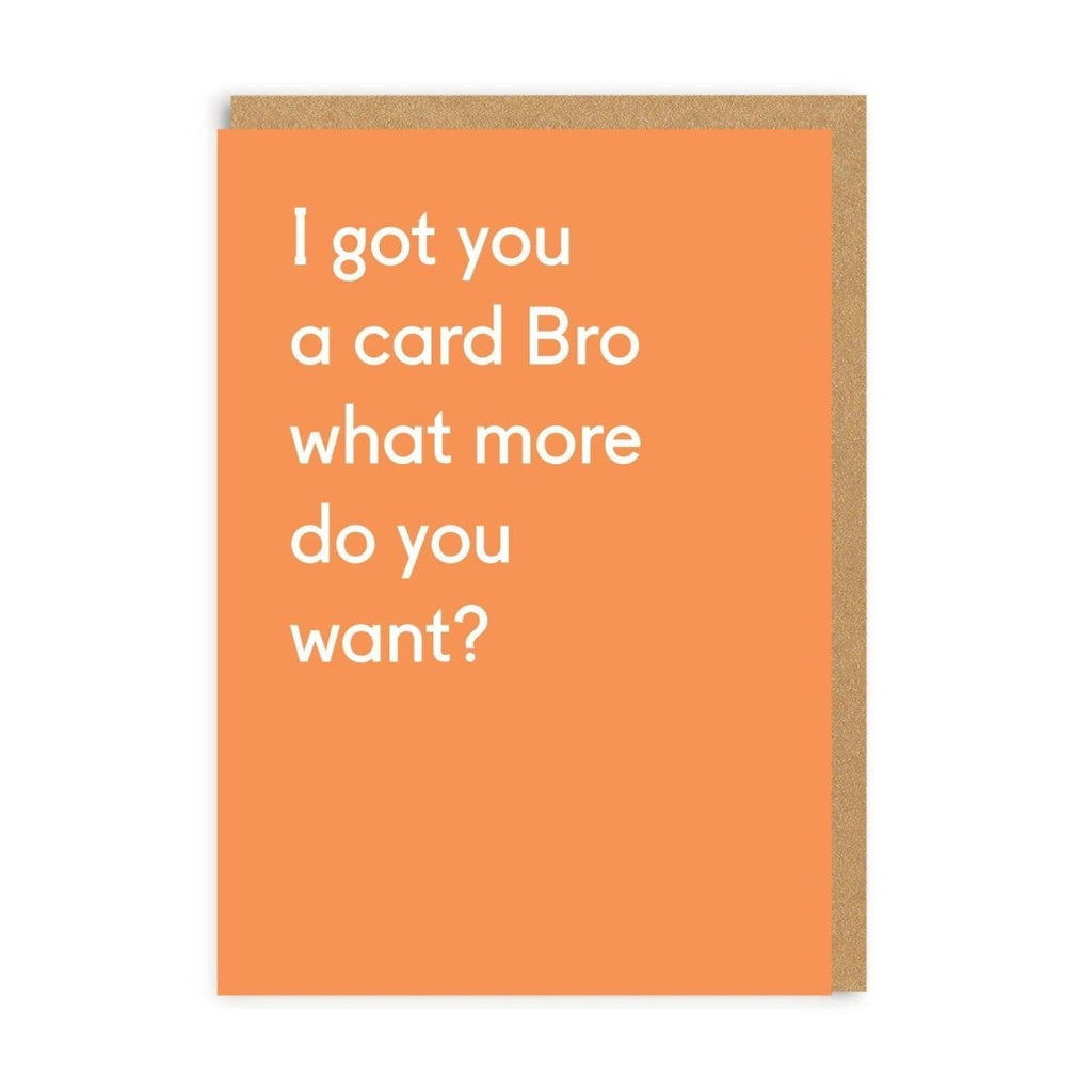 What More Do You Want Greeting Card.